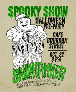 Sandhammer at Cafe Bourbon Street in Columbus with You've Been warned and Feral Housecats